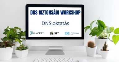 Monitor, amin a HunCERT, ISZT ls HUN-REN SZTAKI logója van, DNS biztonsági workshop felirat és a cím: DNS oktatás.