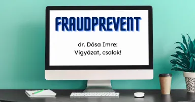 Számítógép képernyő, rajta “FraudPrevent” és “dr. Dósa Imre: Vigyázat, csalok” feliratok.